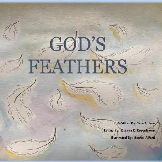 God's Feathers by Dianna K. Rosenbaum