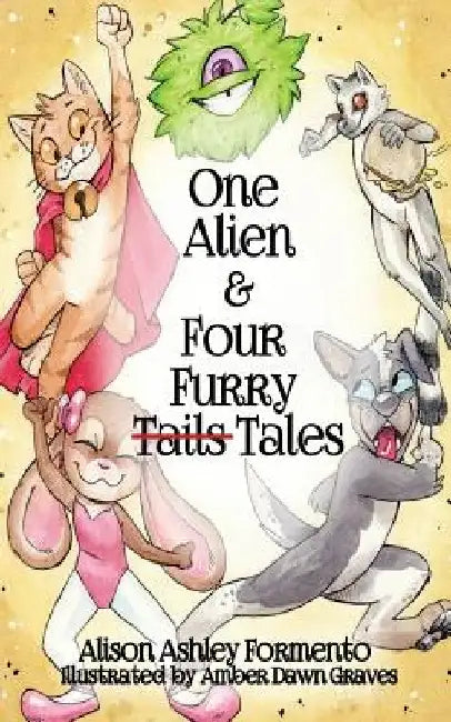 One Alien & Four Furry (Tails) Tales by Amber Dawn Graves