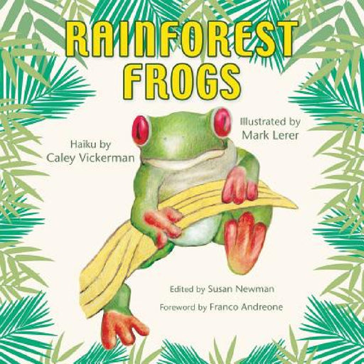 Rainforest Frogs by Susan E. Newman, Mark Lerer, Caley Vickerman