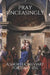 Pray Unceasingly: A Shorter Breviary for Daily Use by Katie H. Thompson Ma