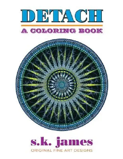 Detach: A Coloring Book by S. K. James