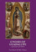 Gnosis of Guadalupe: A Mystical Path of the Mother by Elder Gideon
