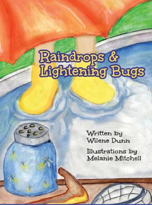 Raindrops & Lightening Bugs by Wilene Dunn, Melanie Mitchell
