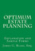 Optimum Estate Planning: Explanation and Sample Forms by James G. Blase