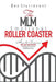 The MLM Emotional Roller Coaster: How to survive the ups and downs of building a successful MLM business by Ben Sturtevant