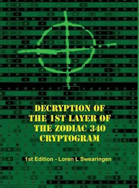 Decryption of the 1st Layer of the Zodiac 340 Cryptogram by Loren L. Swearingen