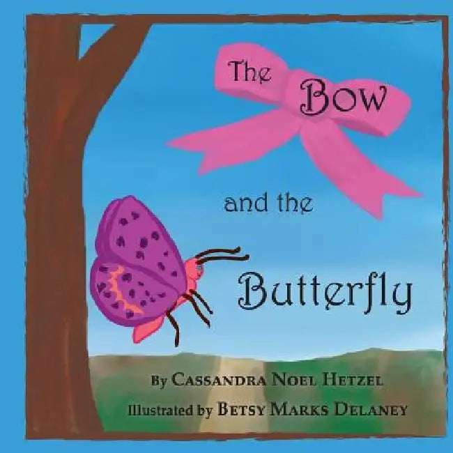 The Bow and the Butterfly by Betsy Marks Delaney
