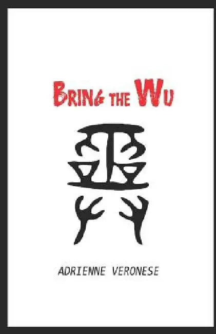 Bring the Wu by Adrienne Veronese