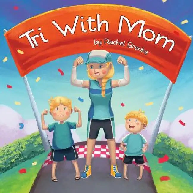 Tri with Mom by Rachel V. Brenke