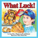 What Luck! by Anita Meyer Meinbach