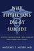 Why Physicians Die by Suicide: Lessons Learned from Their Families and Others Who Cared by Michael F. Myers