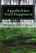 Appalachian Trail Happiness by Michael rev Kane