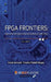 FPGA Frontiers: New Applications in Reconfigurable Computing, 2017 Edition by Timothy Prickett Morgan