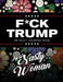 F*ck Trump: An Adult Coloring Book by Nasty Woman
