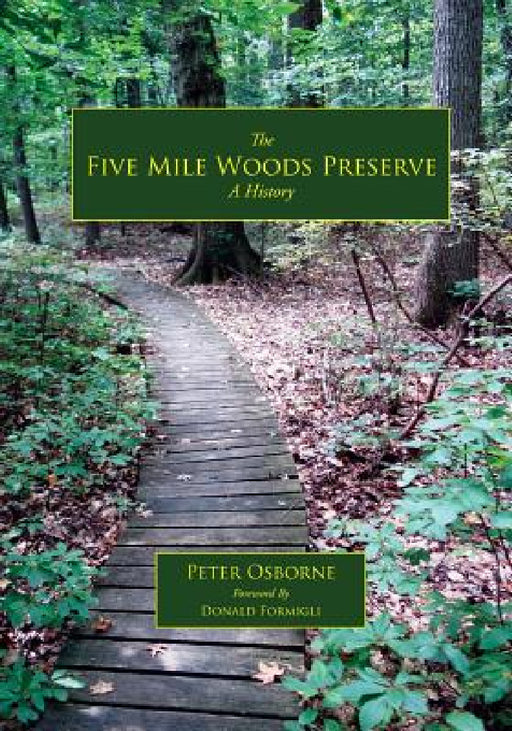 The Five Mile Woods: A History by Peter Osborne, Donald Formigli