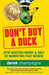 Don't Buy A Duck: Stop Wasting Money & Only Do Marketing That Works by Derek Champagne