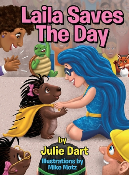 Laila Saves the Day by Julie Dart, Mike Motz