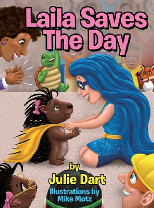 Laila Saves the Day by Julie Dart, Mike Motz