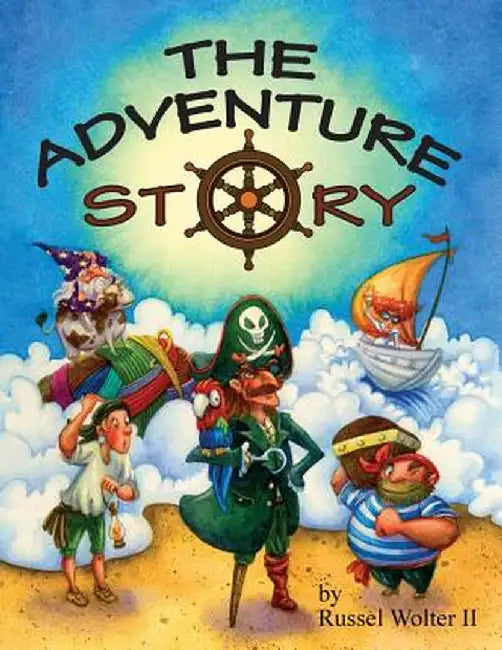 The Adventure Story by Russel Tracy Wolter II