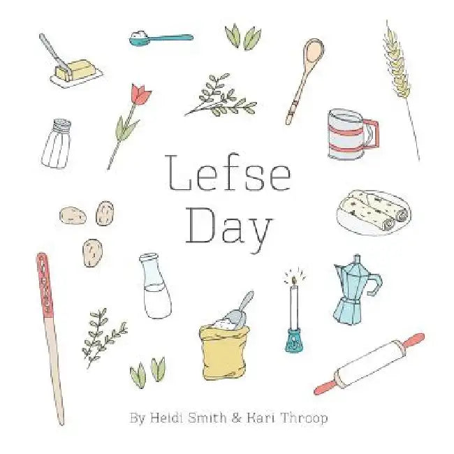 Lefse Day by Heidi Smith