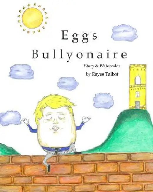Eggs Bullyonaire by Reyes Talbot