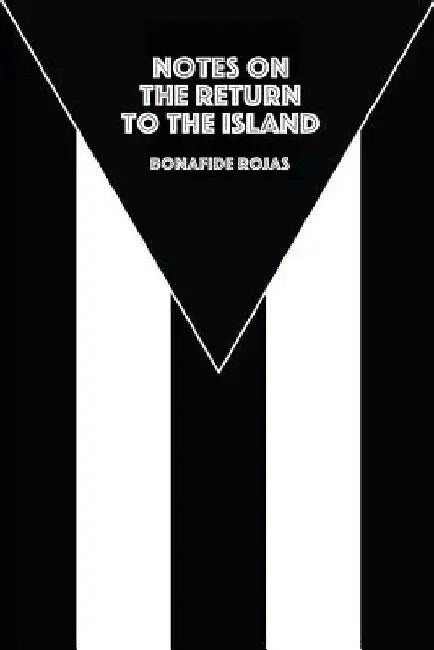 Notes on the Return to the Island by Bonafide Rojas