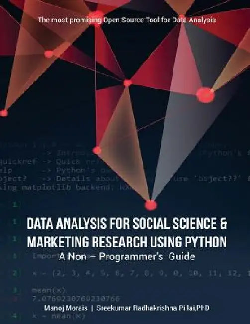 Data Analysis For Social Science & Marketing Research using Python: A Non-Programmer's Guide by Sreekumar Radhakrishna Pillai