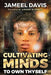 Cultivating Minds To Own Thyself by Jameel D. Davis