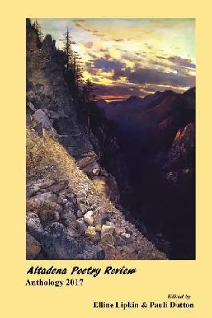 Altadena Poetry Review: Anthology 2017 by Pauline Dutton