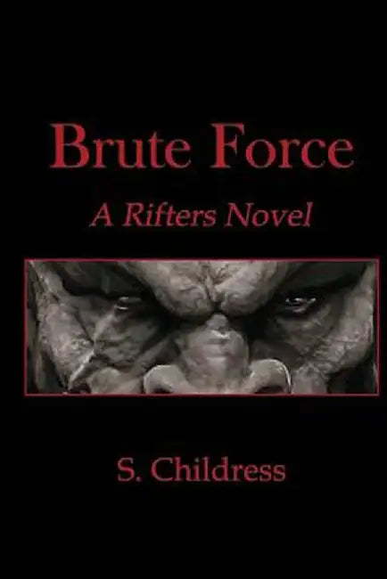 Brute Force: A Rifters Novel by Shane Childress