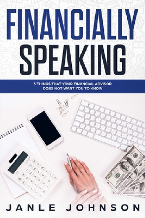 Financially Speaking by Janle Johnson