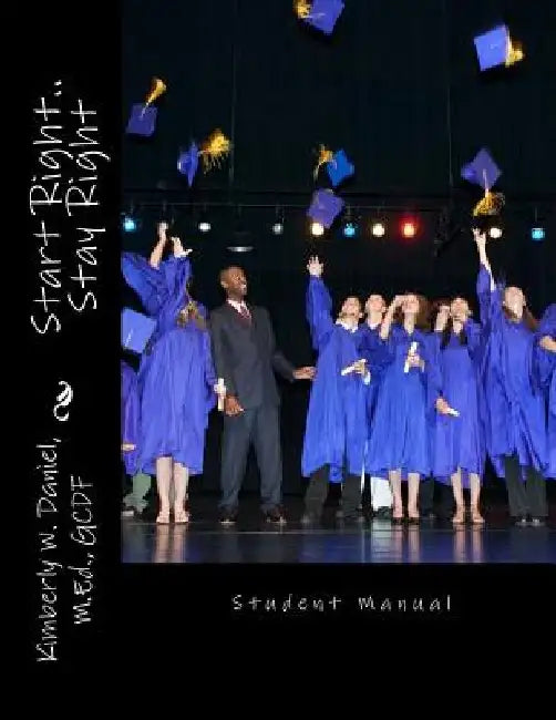 Start Right...Stay Right Student by Kimberly Wilson Daniel