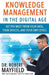Knowledge Management in the Digital Age: Get the Most From Your Data, Your Devices, and Your Employees by Jason Makansi