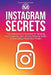 Instagram Secrets: The Underground Playbook for Growing Your Following Fast, Driving Massive Traffic & Generating Predictable Profits by Jeremy McGilvrey
