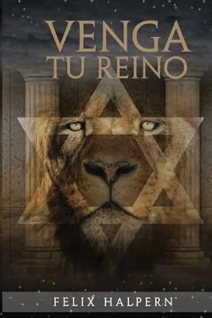 Venga Tu Reino by Felix L. Halpern