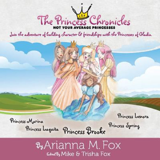 The Princess Chronicles: Not Your Average Princesses by Fox M. Arianna, Fox Mike, Fox S. Trisha