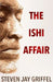 The Ishi Affair by Steven Jay Griffel