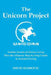 The Unicorn Project: Insider Secrets of Senior Living Plus the Ultimate Step-by-Step Guide to Assisted Living by David Slomovic