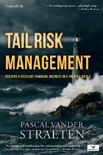Tail Risk Management: Building A Resilient Financial Business In A Volatile World by Pascal Vander Straeten