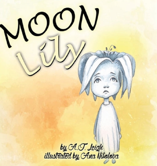 Moon Lily by A. J. Leigh, Ana Nikolova