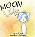 Moon Lily by A. J. Leigh, Ana Nikolova