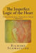 The Imperfect Logic of the Heart: Codependency, Empathy, Love A Memoir by Richard Schwachter