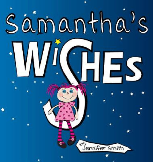 Samantha's Wishes by Jennifer Smith, Jennifer Smith