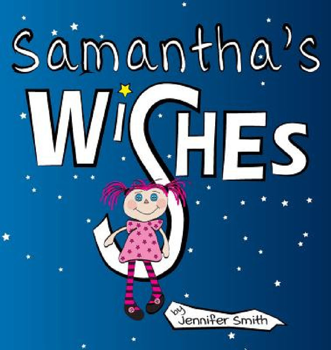 Samantha's Wishes by Jennifer Smith, Jennifer Smith