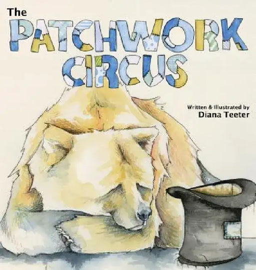 The Patchwork Circus by Diana Teeter