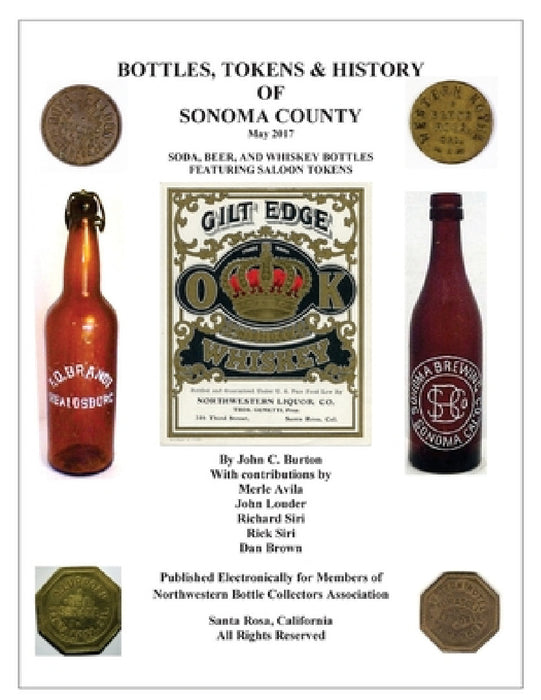 Bottles, Tokens, Beer Cans and History of Sonoma County by John C. Burton, Avila Merle, Louder John