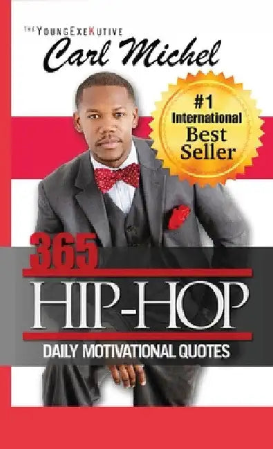 365 Hip-Hop: Daily Motivational Quotes by Carl Michel