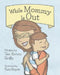 While Mommy Is Out by Tami Boyce