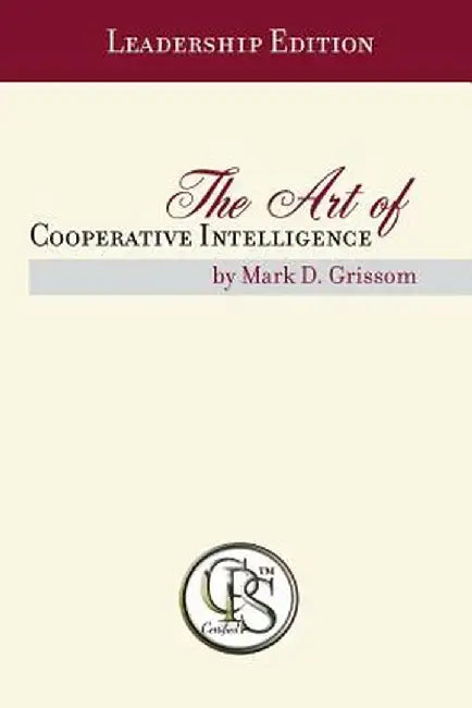 The Art of Cooperative Intelligence by Mark D. Grissom