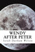 Wendy After Peter: A Maiden Journey by Sarah Durham Wilson
